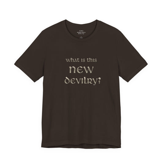 What Is This New Devilry? - Lord of the Rings T-Shirt