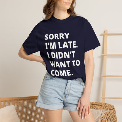 Sorry I'm Late Unisex T-shirt - Nerd Stuff