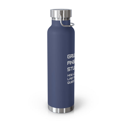 Grumpy Angry Stupid - Project Hail Mary Copper Vacuum Insulated Bottle
