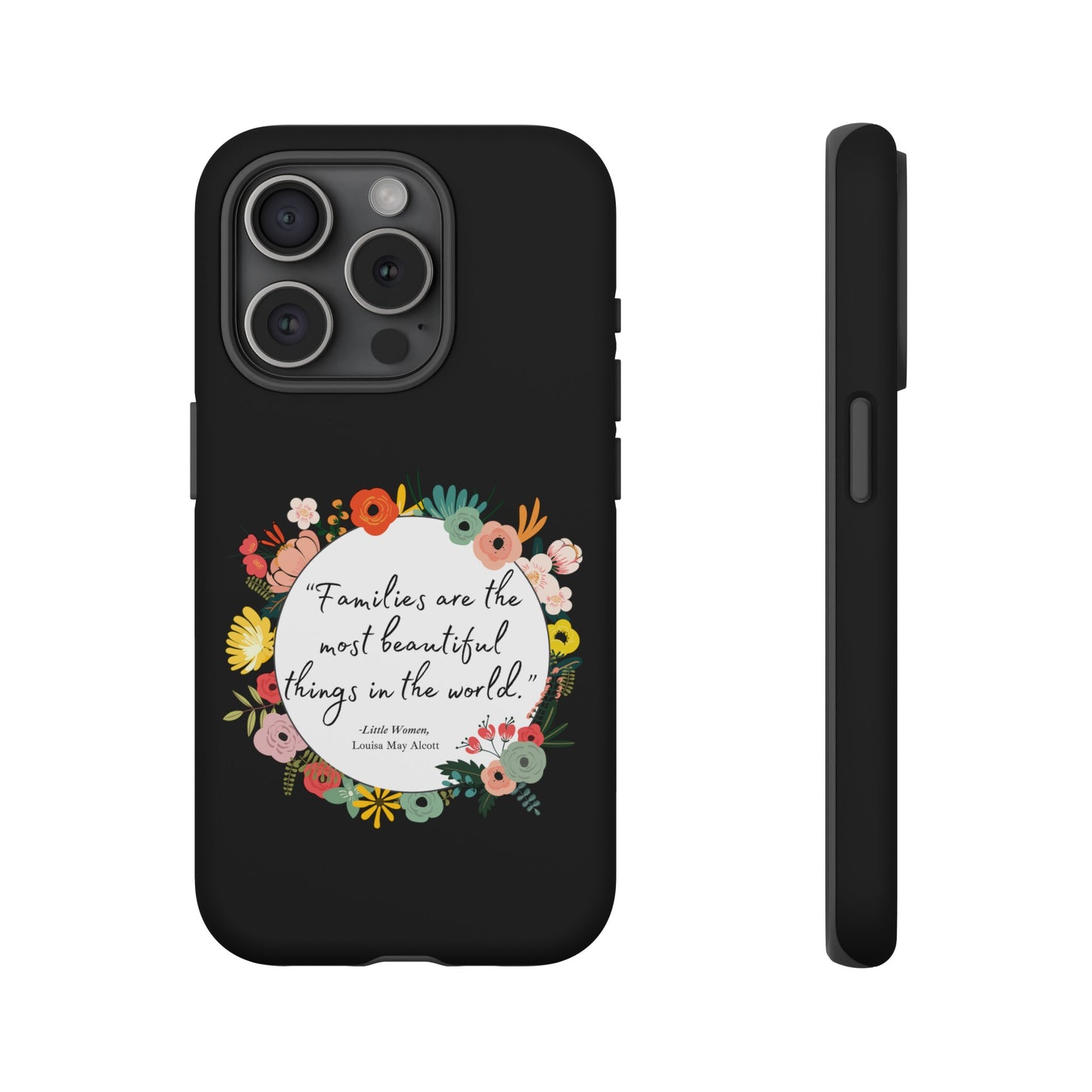 Families Are The Most Beautiful Things Phone Case - Little Women