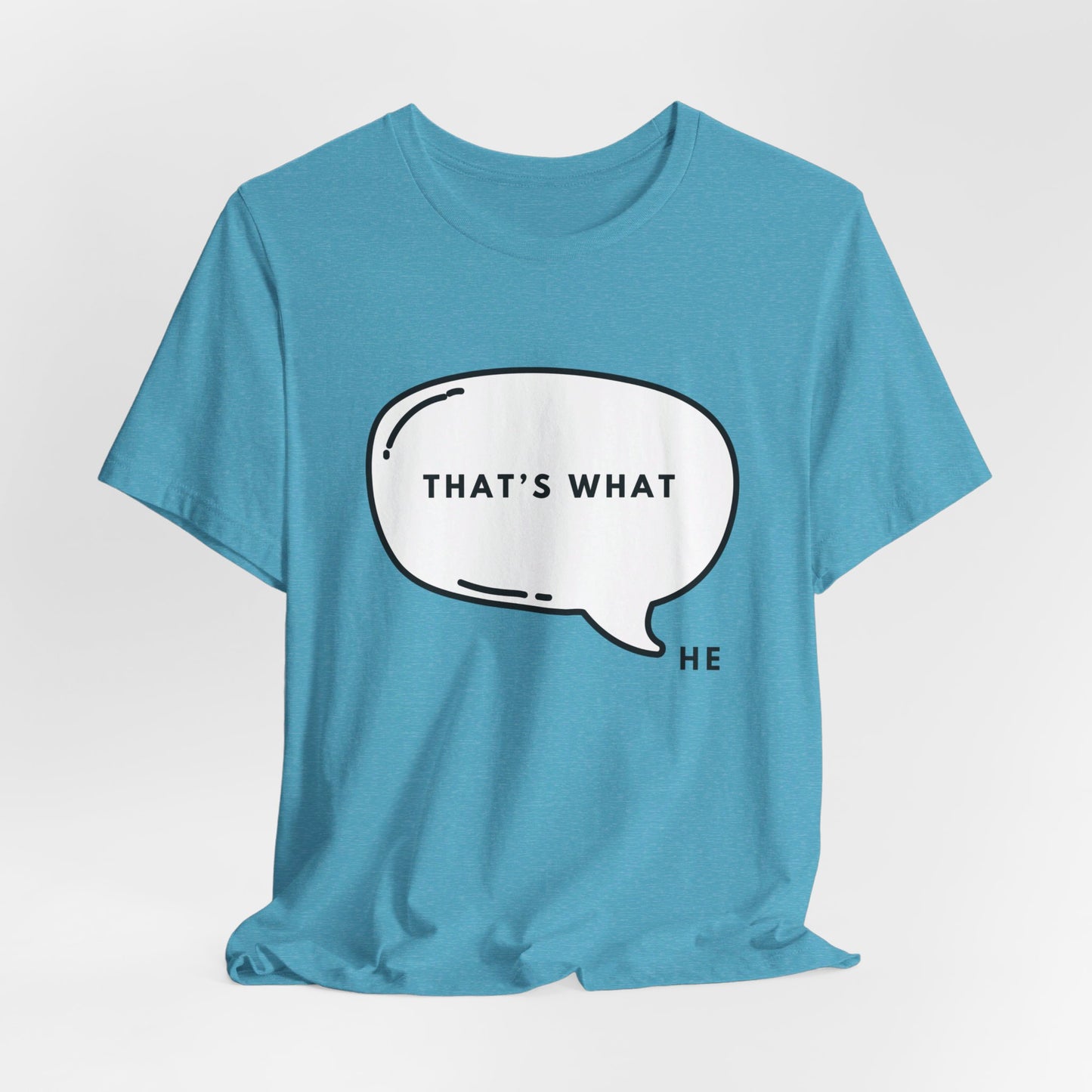 That's What HE Said - The Office T-Shirt