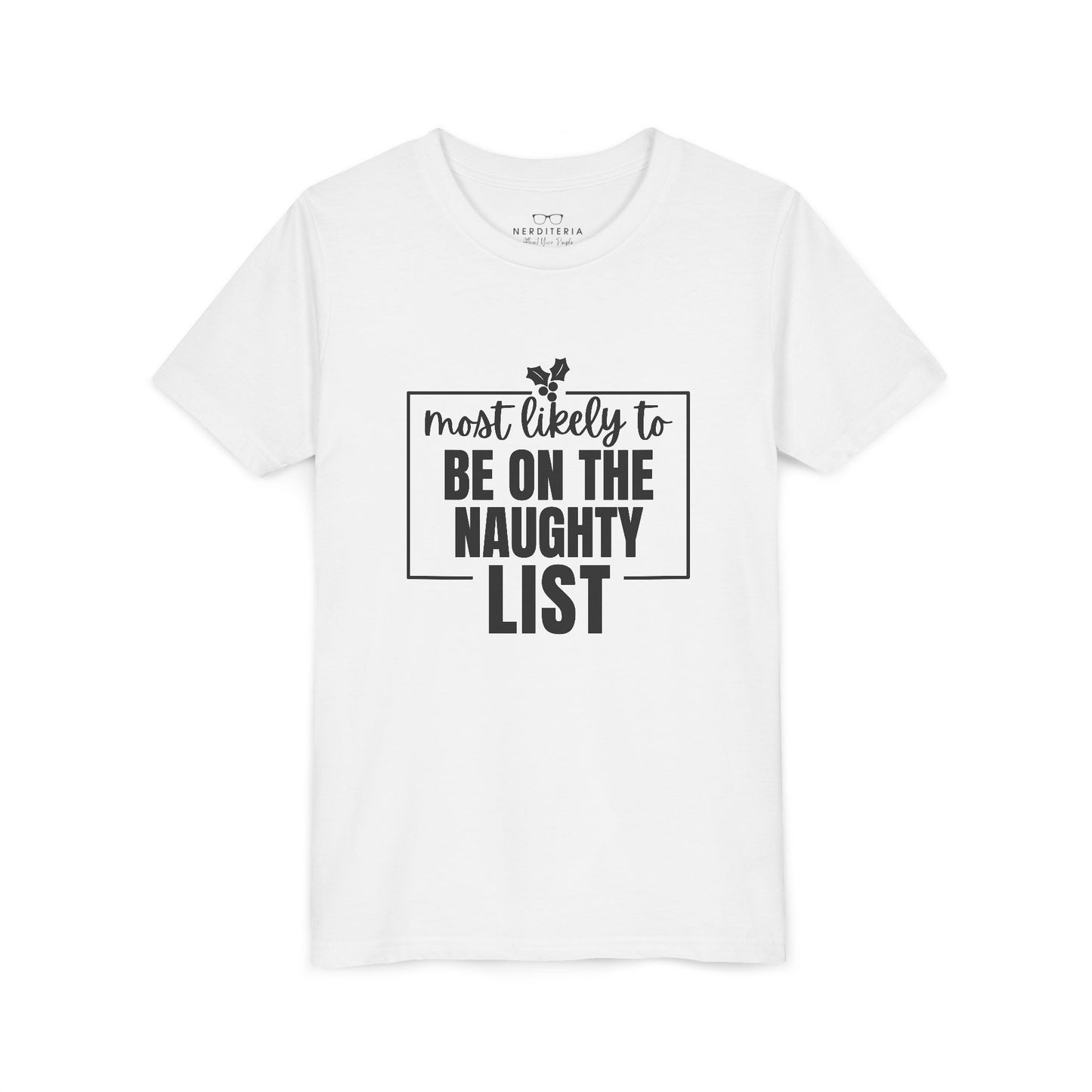 Most Likely to Be on the Naughty List - Kids' Holiday T-Shirt