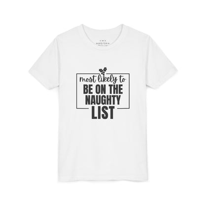 Most Likely to Be on the Naughty List - Kids' Holiday T-Shirt