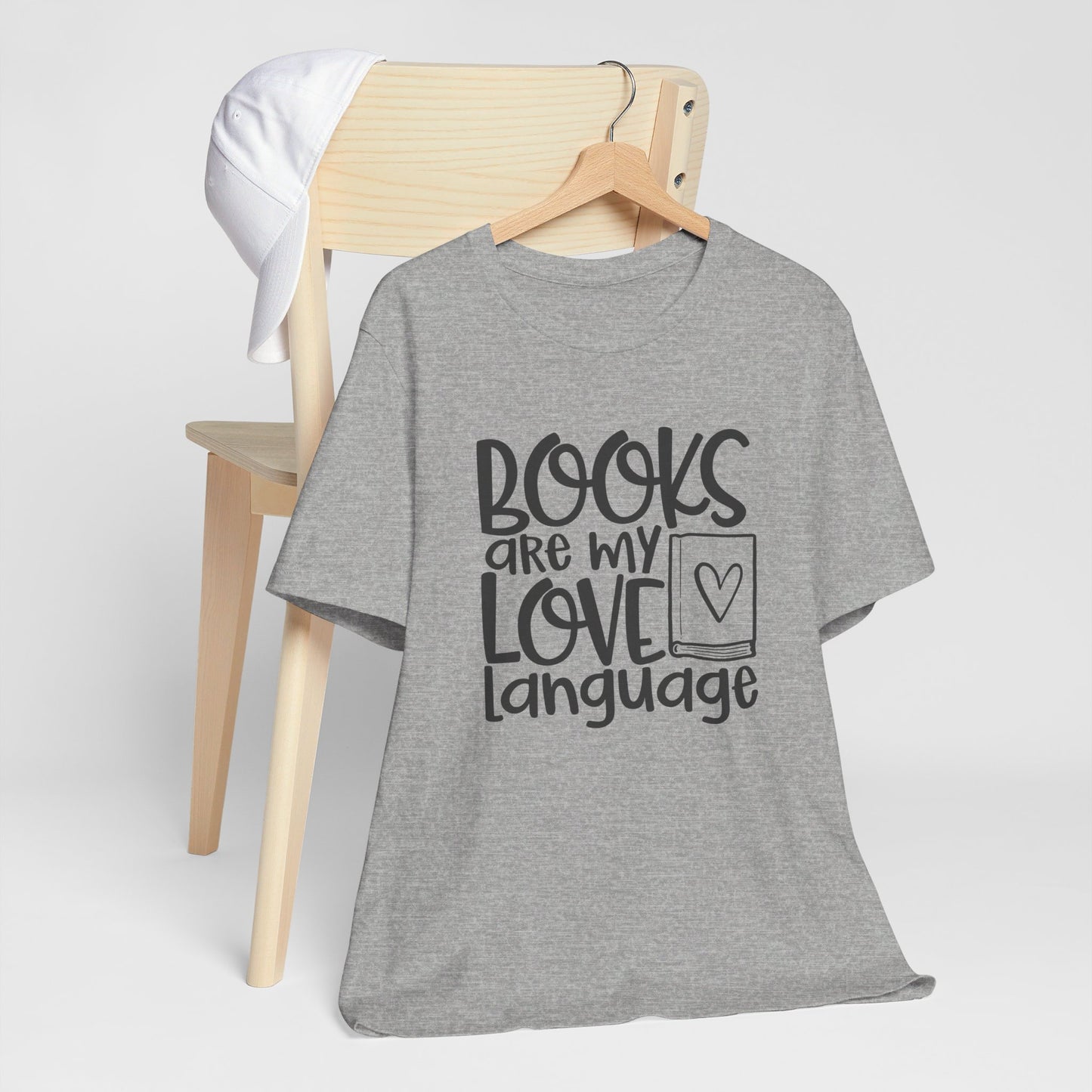 Books Are My Love Language - Book Lovers T-Shirt