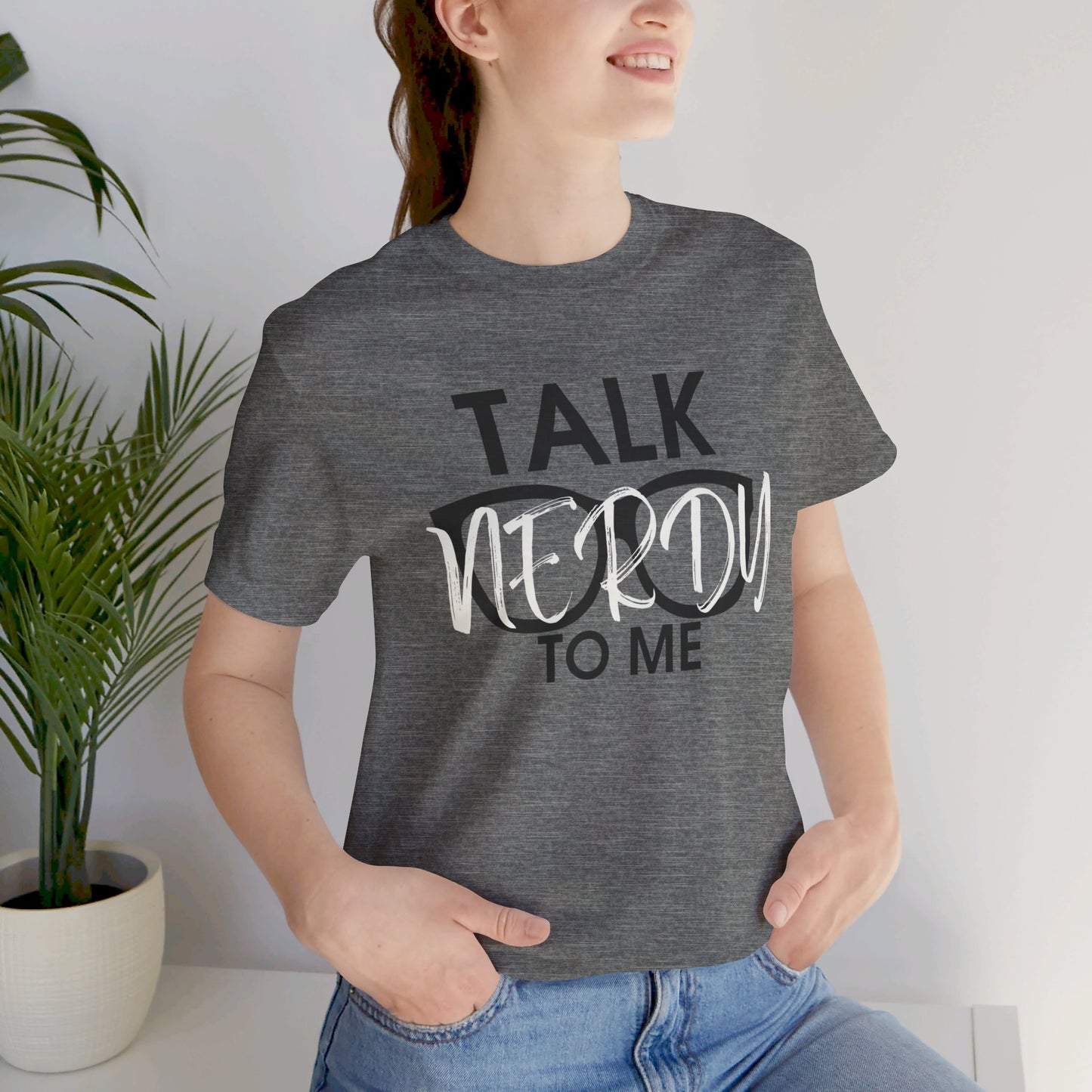 Talk Nerdy To Me - Nerdy T-Shirt