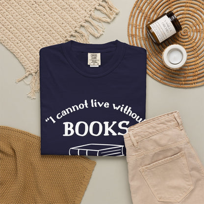 I Cannot Live Without Books Thomas Jefferson Quote  - Book Lovers T-shirt