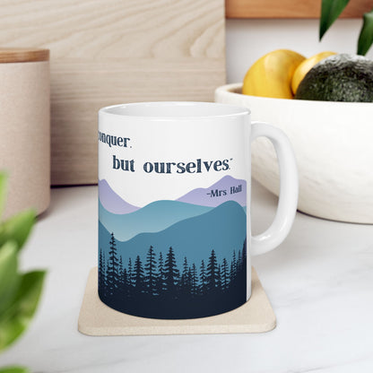 It's Not The Mountain We Conquer But Ourselves - All Creatures Great and Small Ceramic Mug