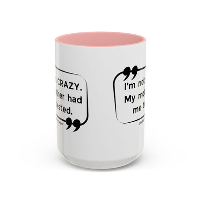 I'm Not Crazy Sheldon Cooper Quote - Big Bang Theory Coffee Mug