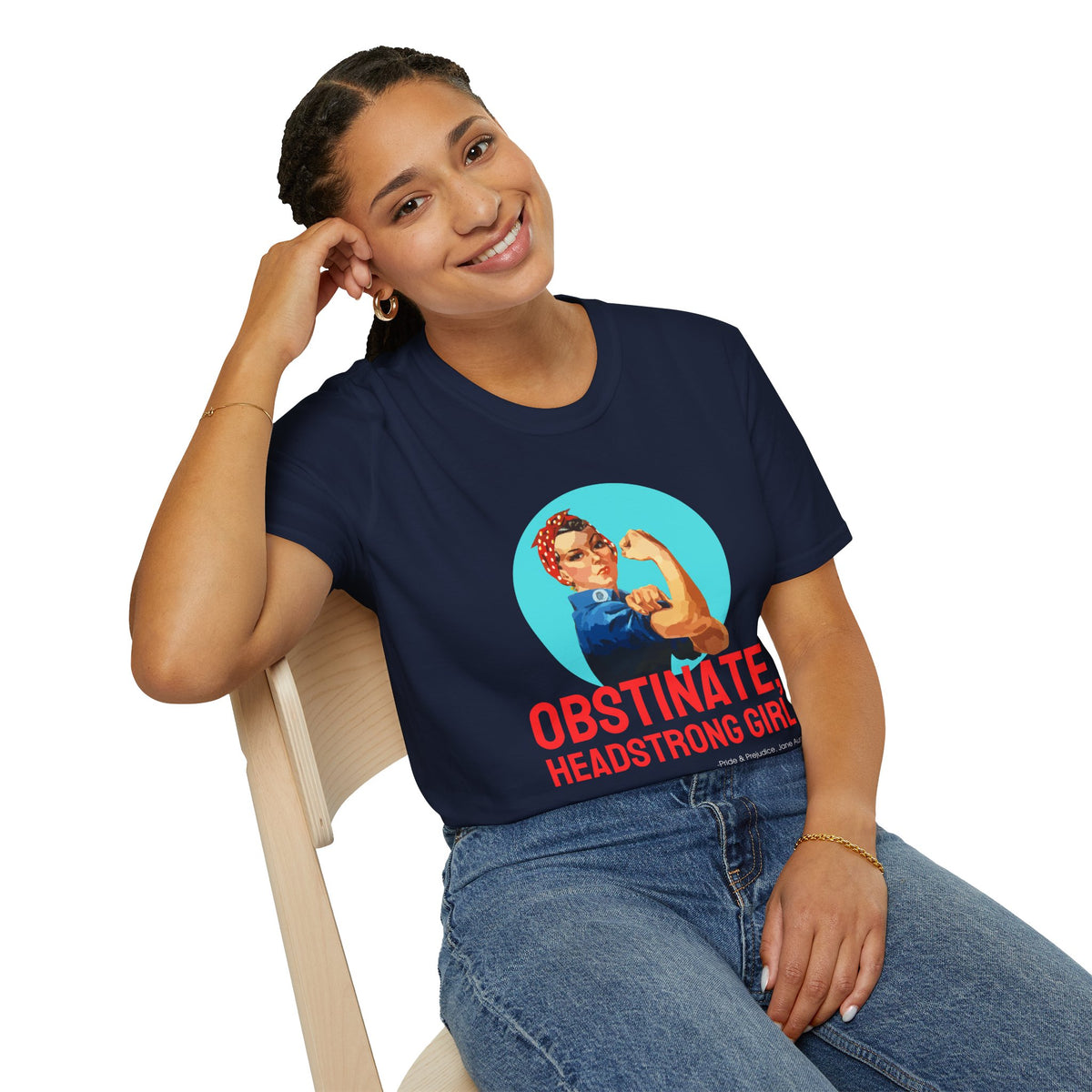 Obstinate Headstrong Rosie The Riveter - Jane Austen Quote T-shirt