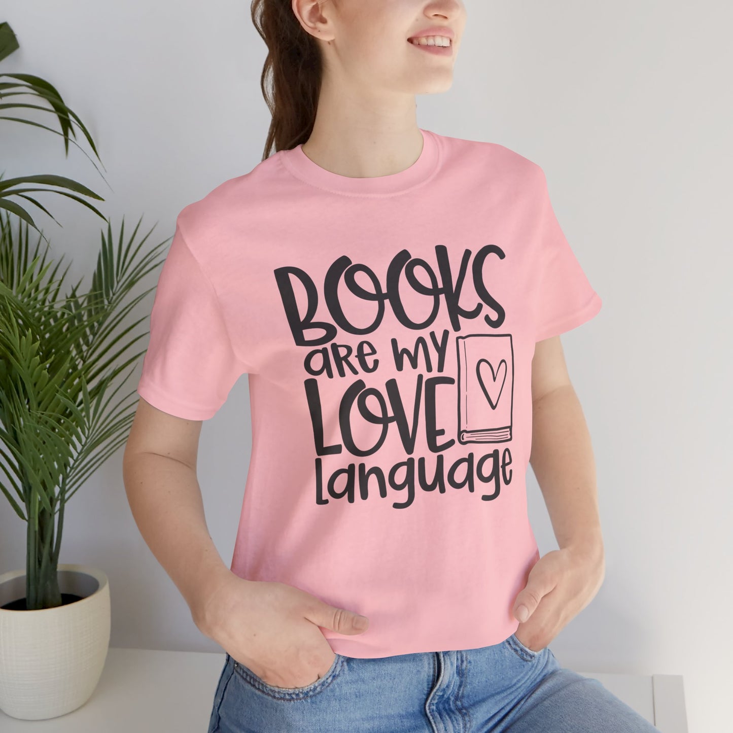 Books Are My Love Language T-Shirt - Book Lovers