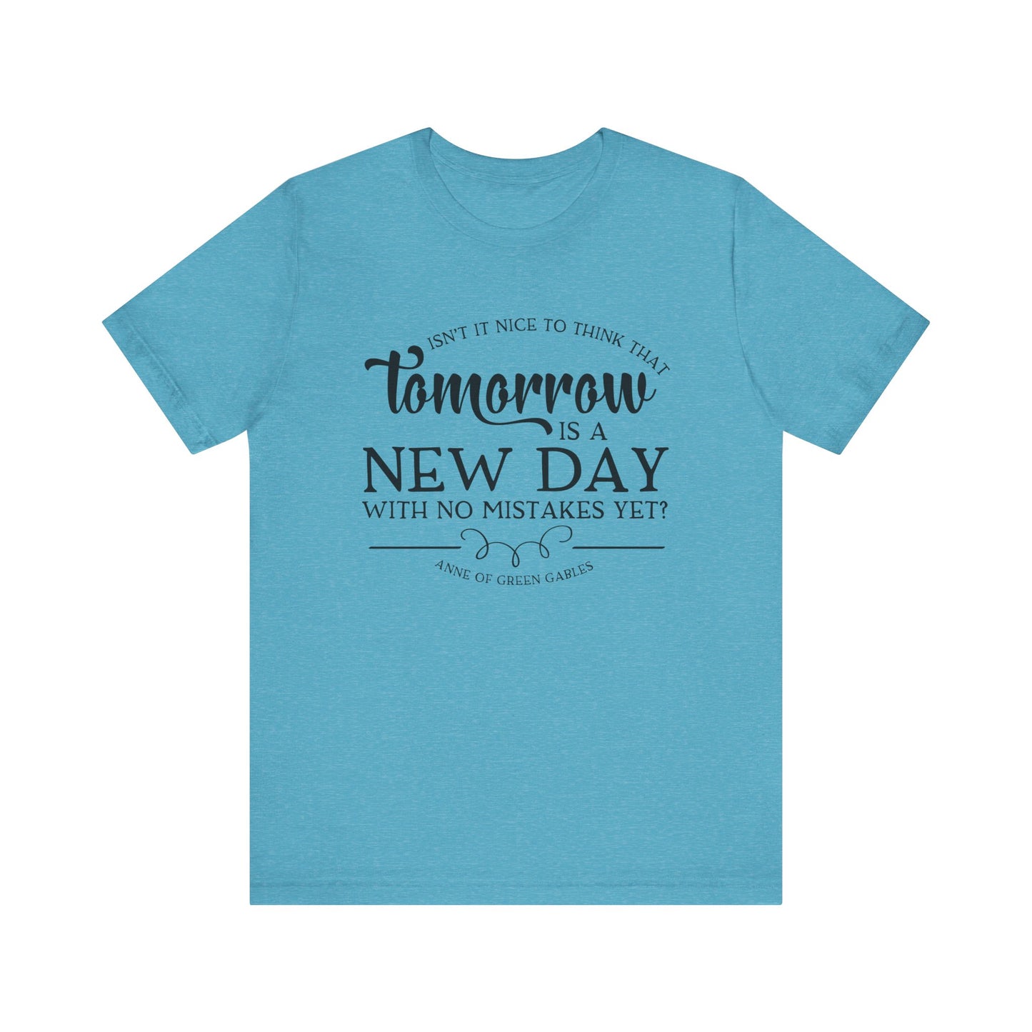 Tomorrow Is a New Day - Anne of Green Gables T-shirt