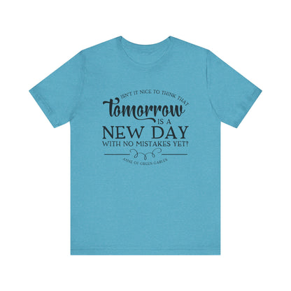 Tomorrow Is a New Day - Anne of Green Gables T-shirt