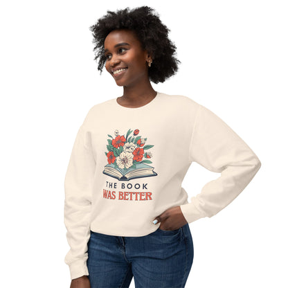 The Book Was Better Lightweight Sweatshirt - Book Lovers