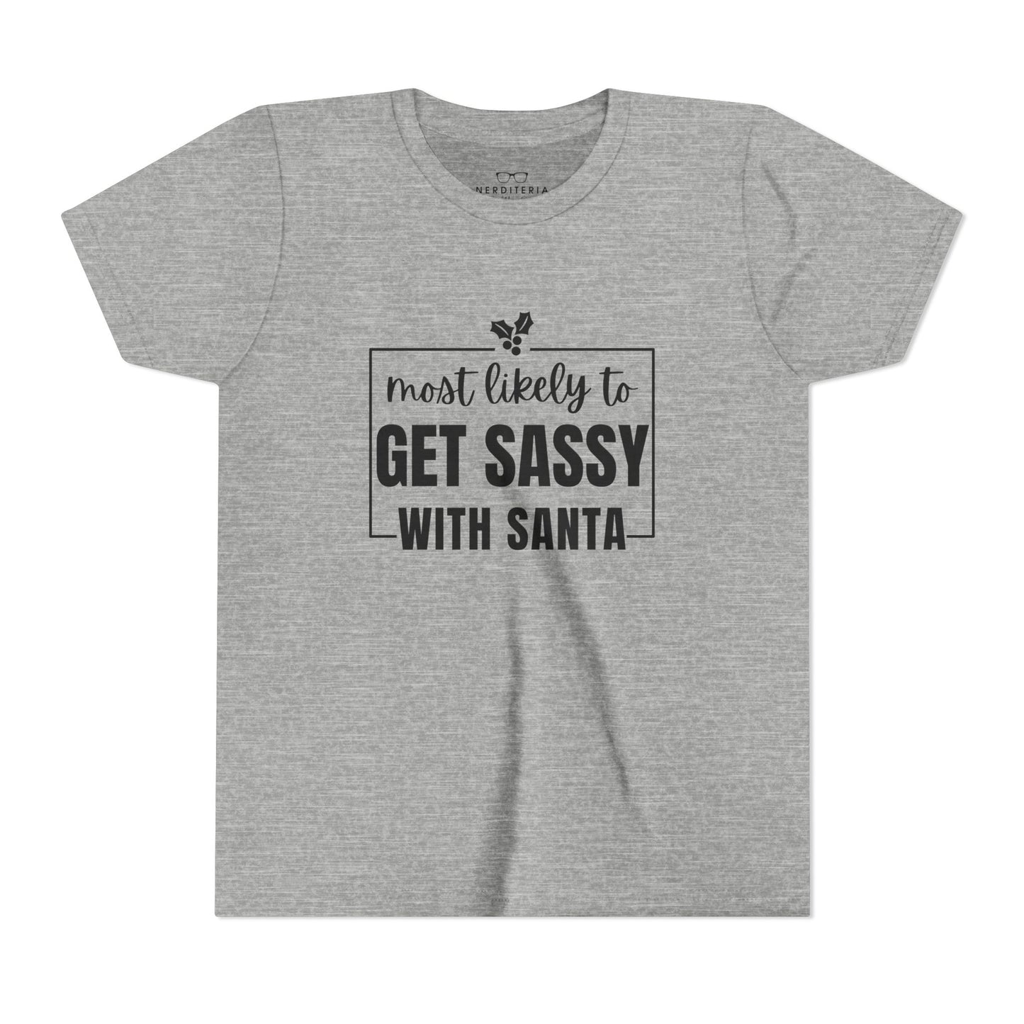 Most Likely to Get Sassy with Santa - Kids' Holiday T-Shirt