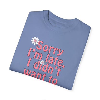 Sorry I'm Late T-shirt - Nerd Stuff