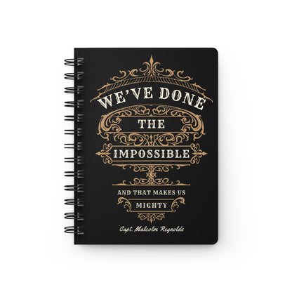 We've Done The Impossible Spiral Notebook - Firefly
