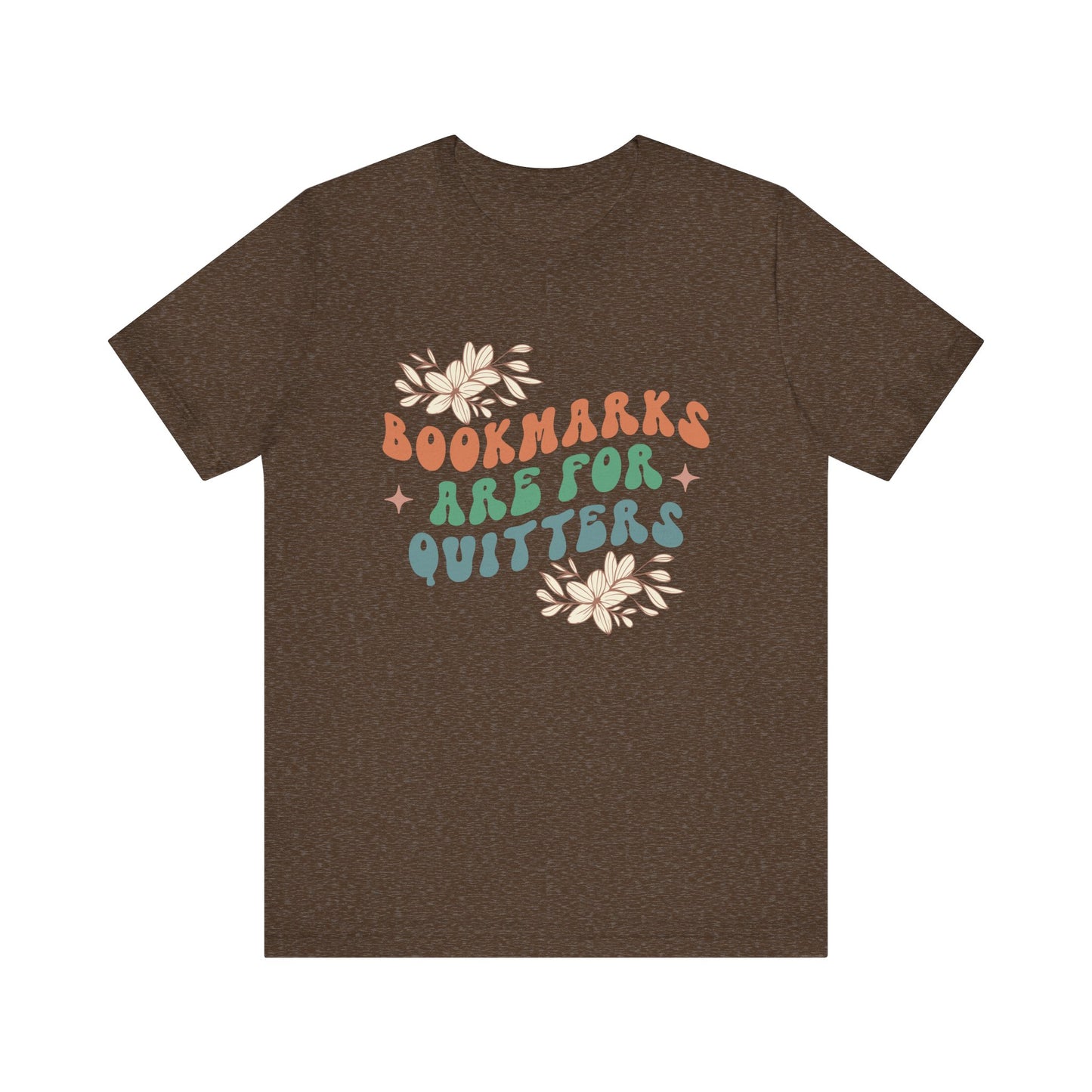 Bookmarks Are For Quitters - Book Lovers T-shirt