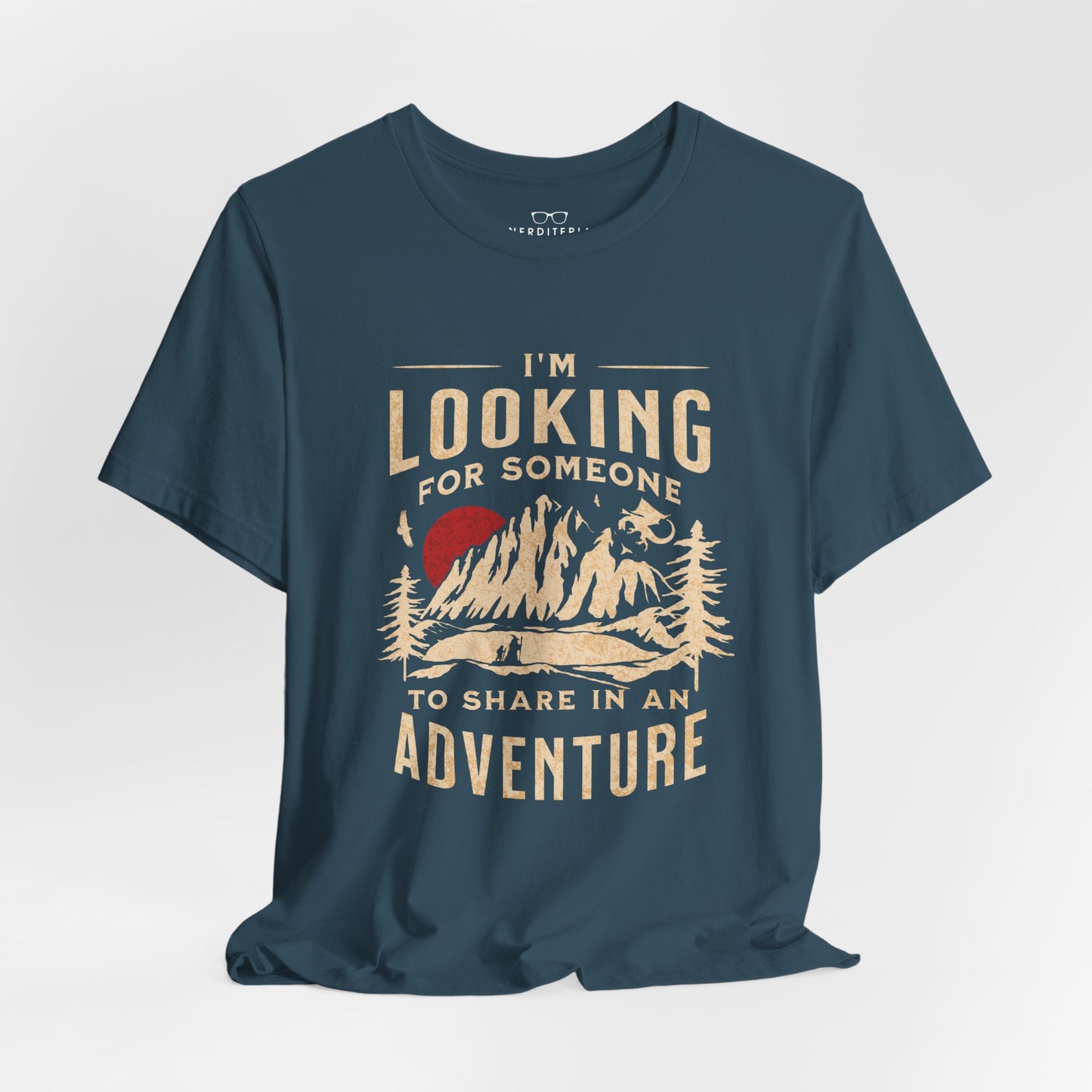 "I'm Looking For Someone To Share In An Adventure" - Lord of the Rings T-Shirt