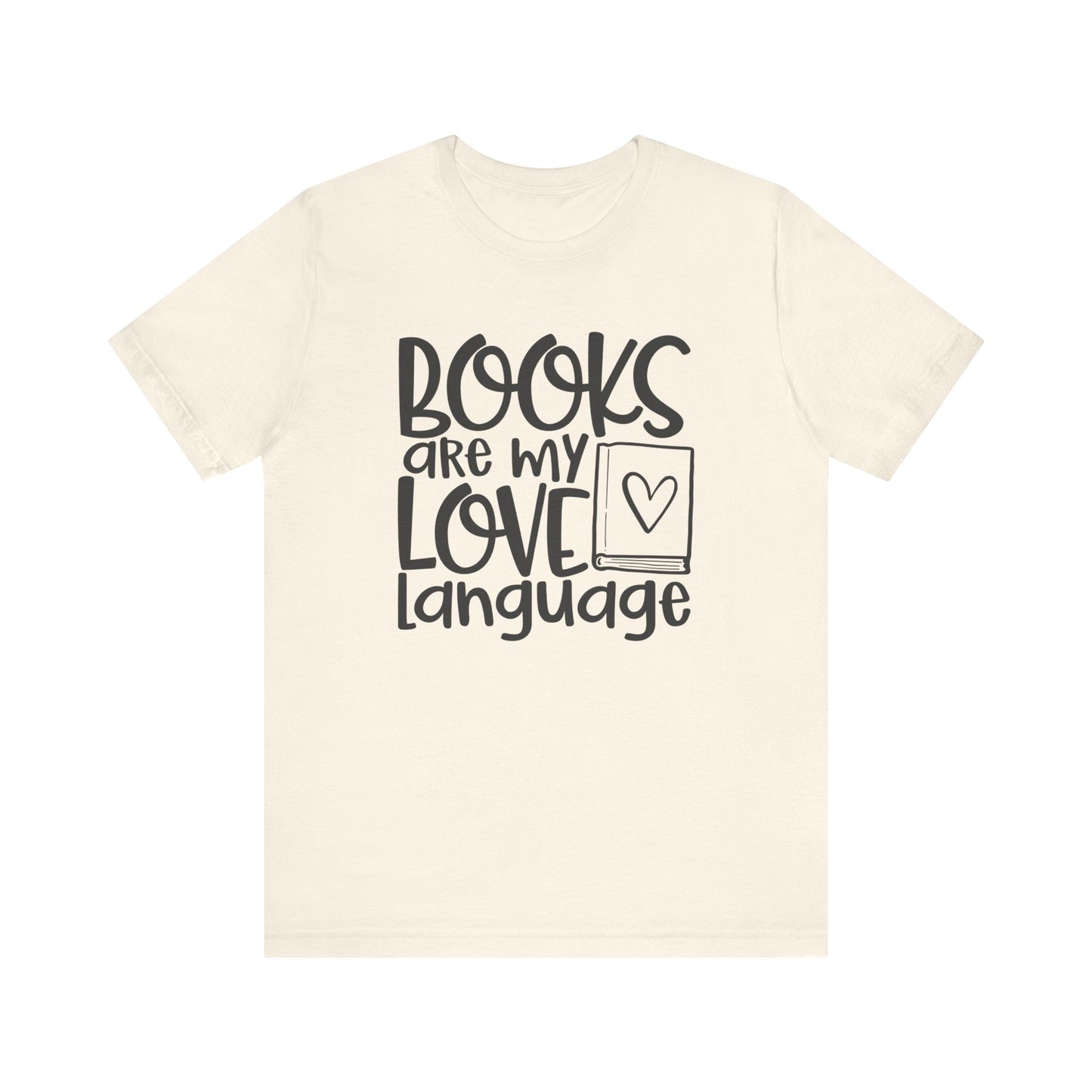 Books Are My Love Language T-Shirt - Book Lovers