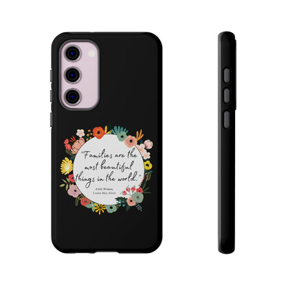 Families Are The Most Beautiful Things Phone Case - Little Women