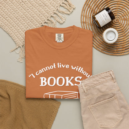 I Cannot Live Without Books Thomas Jefferson Quote  - Book Lovers T-shirt