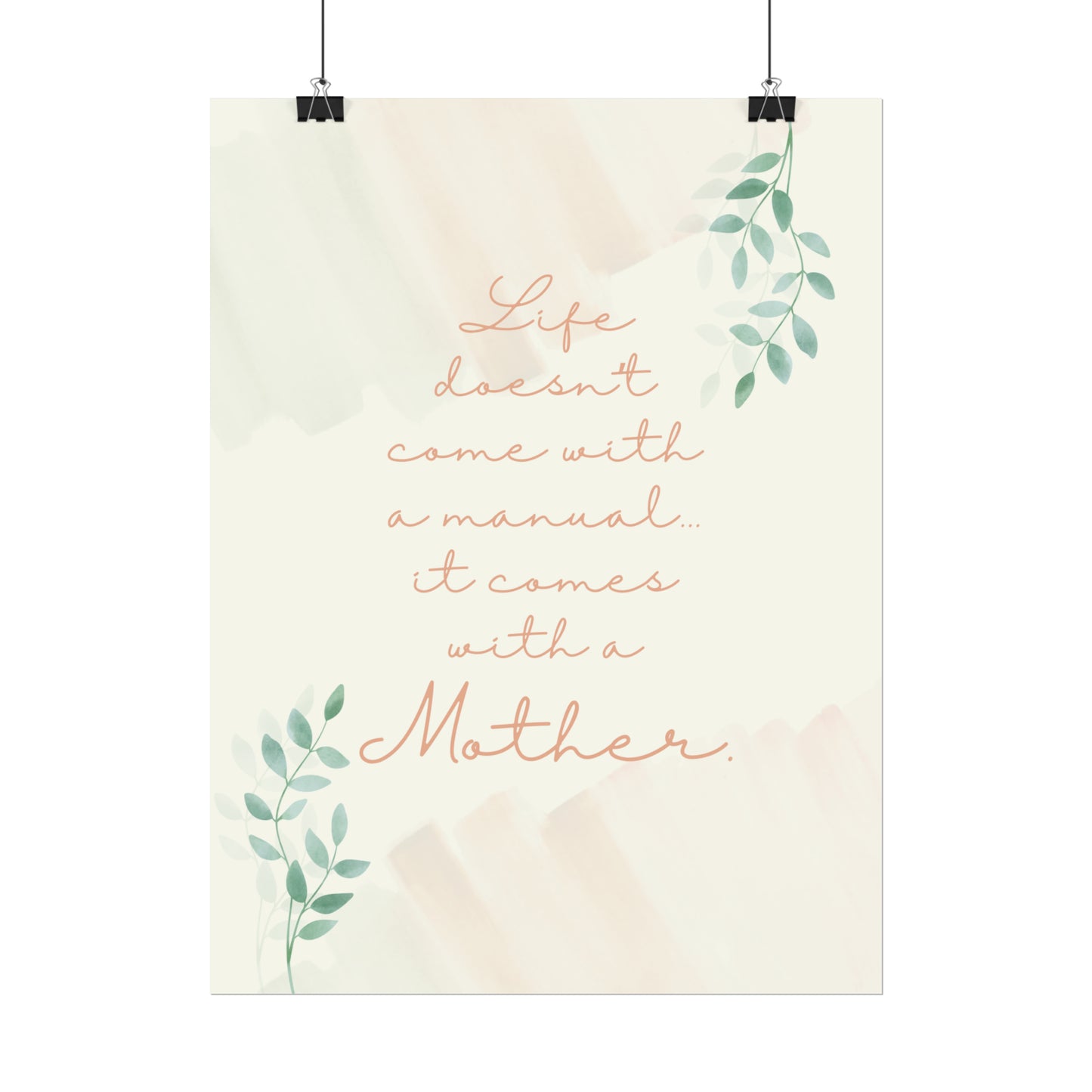 Life Doesn't Come With a Manual, It Comes With a Mother - Fine Art Print