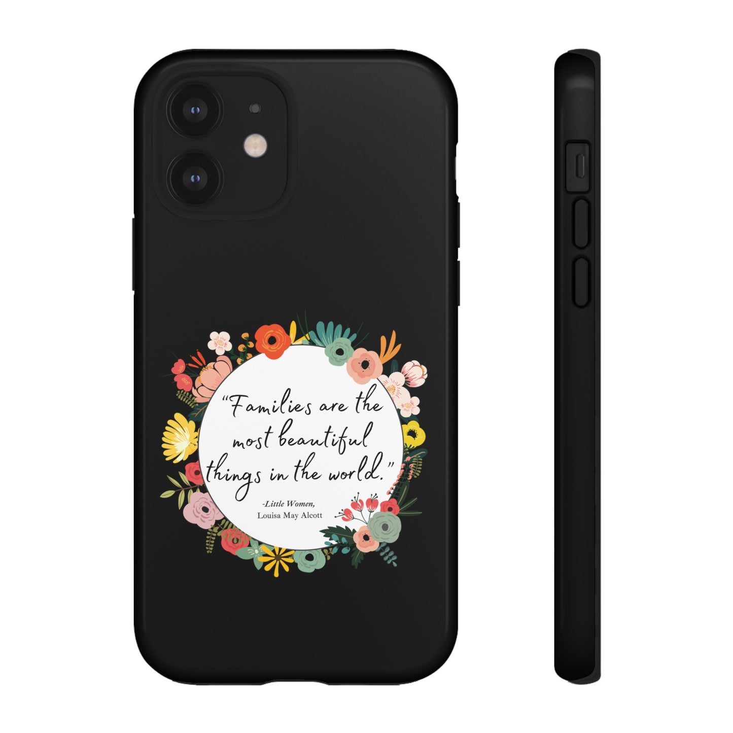 Families Are The Most Beautiful Things Phone Case - Little Women