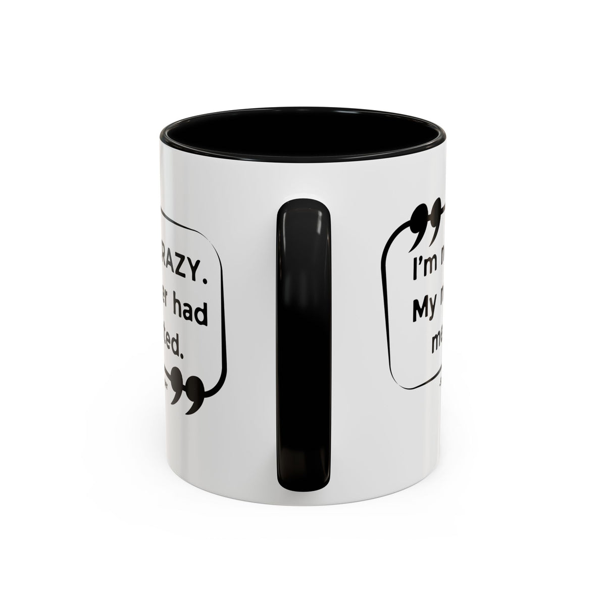 I'm Not Crazy Sheldon Cooper Quote - Big Bang Theory Coffee Mug