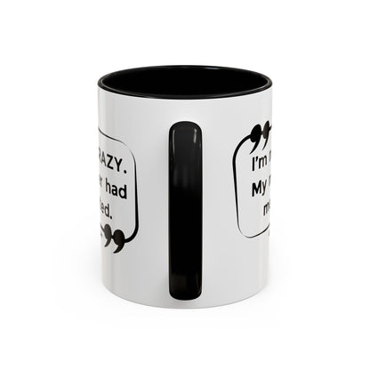 I'm Not Crazy Sheldon Cooper Quote - Big Bang Theory Coffee Mug