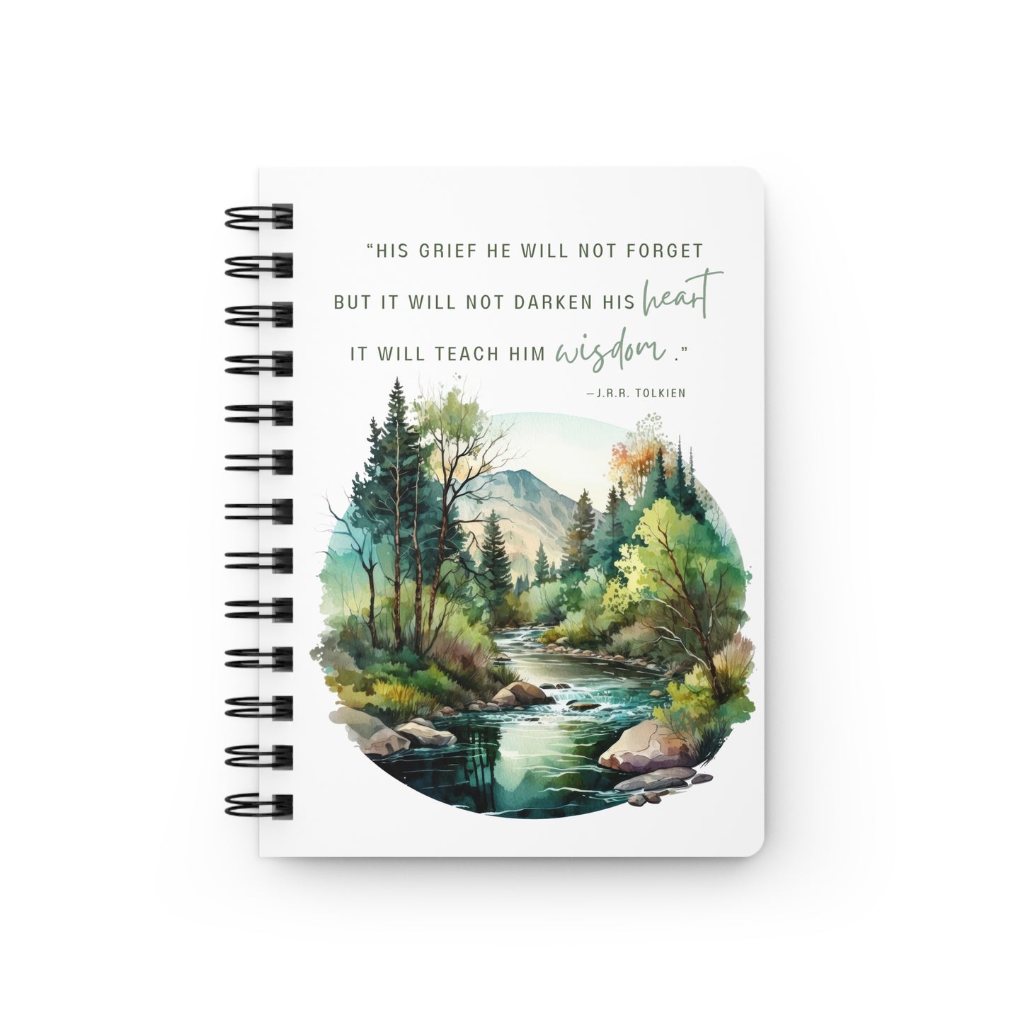 His Grief Will Teach Him Wisdom Tolkien Quote - Lord of the Rings Spiral Notebook