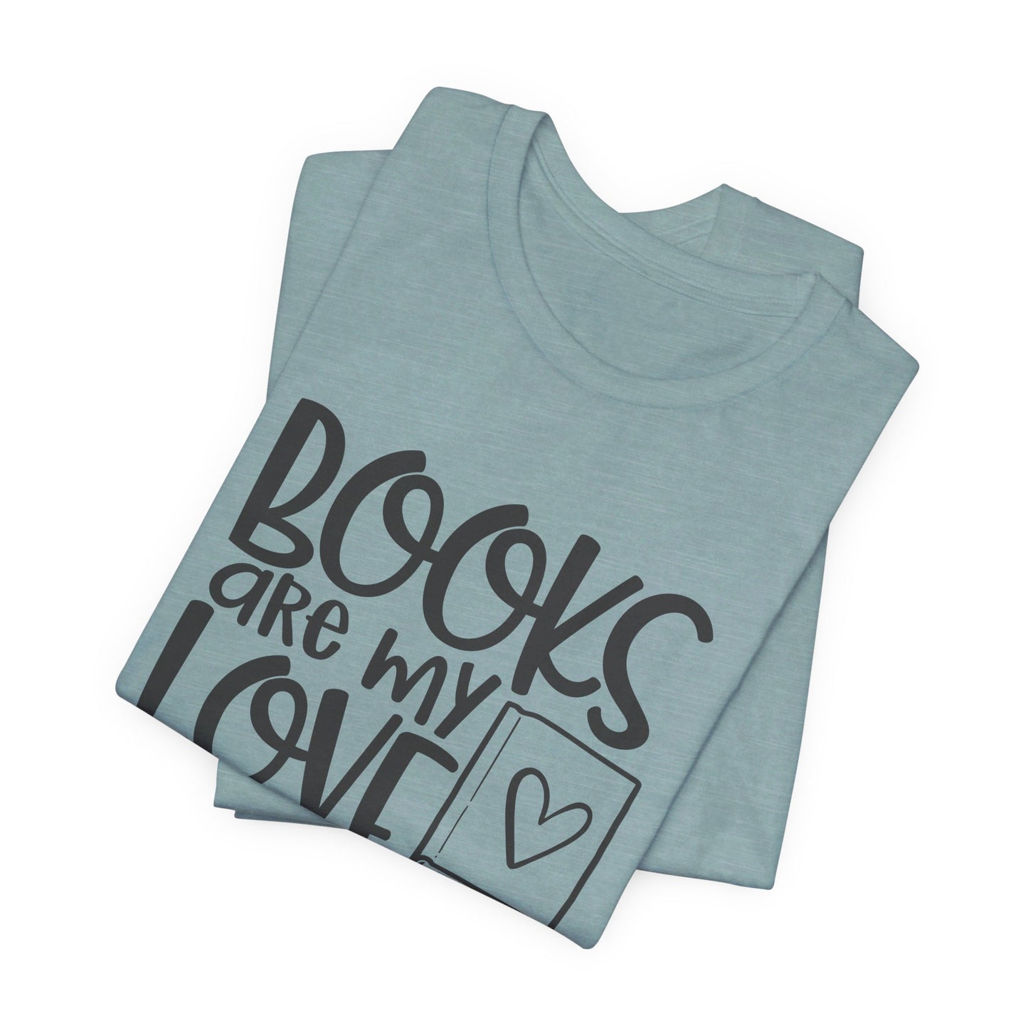 Books Are My Love Language - Book Lovers T-Shirt