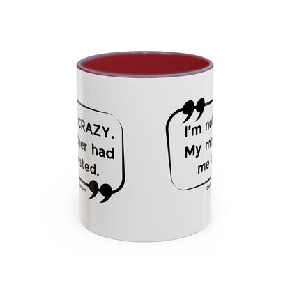 I'm Not Crazy Sheldon Cooper Quote - Big Bang Theory Coffee Mug