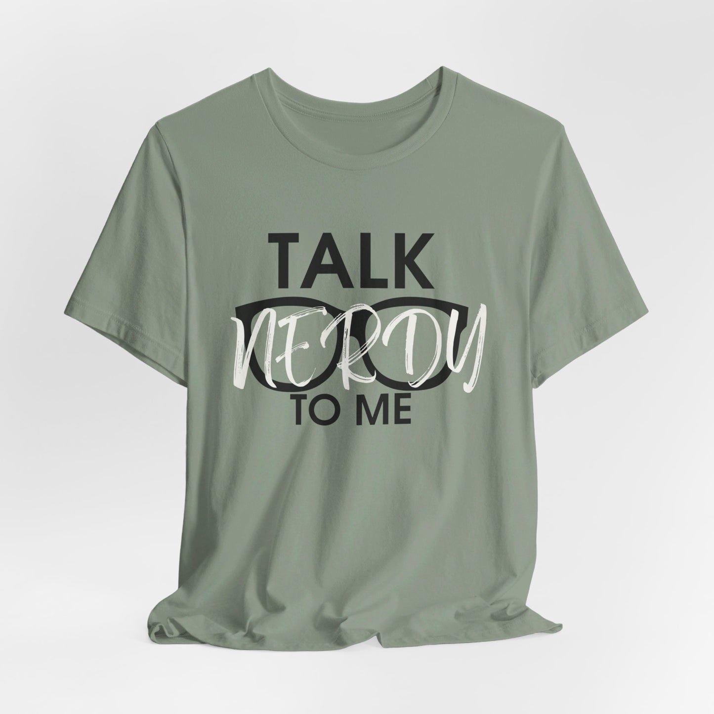 Talk Nerdy To Me - Nerdy T-Shirt