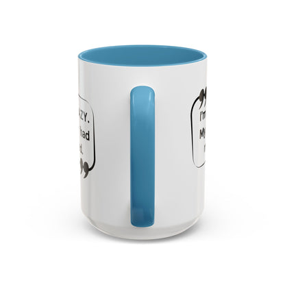 I'm Not Crazy Sheldon Cooper Quote - Big Bang Theory Coffee Mug