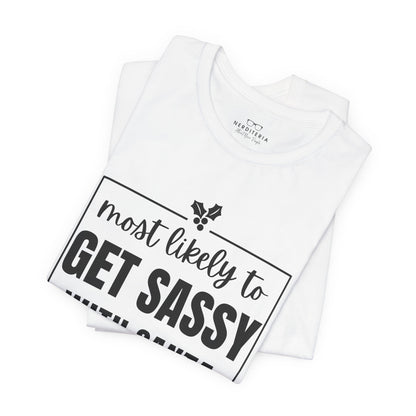 Most Likely To Get Sassy With Santa — Holiday T-Shirt