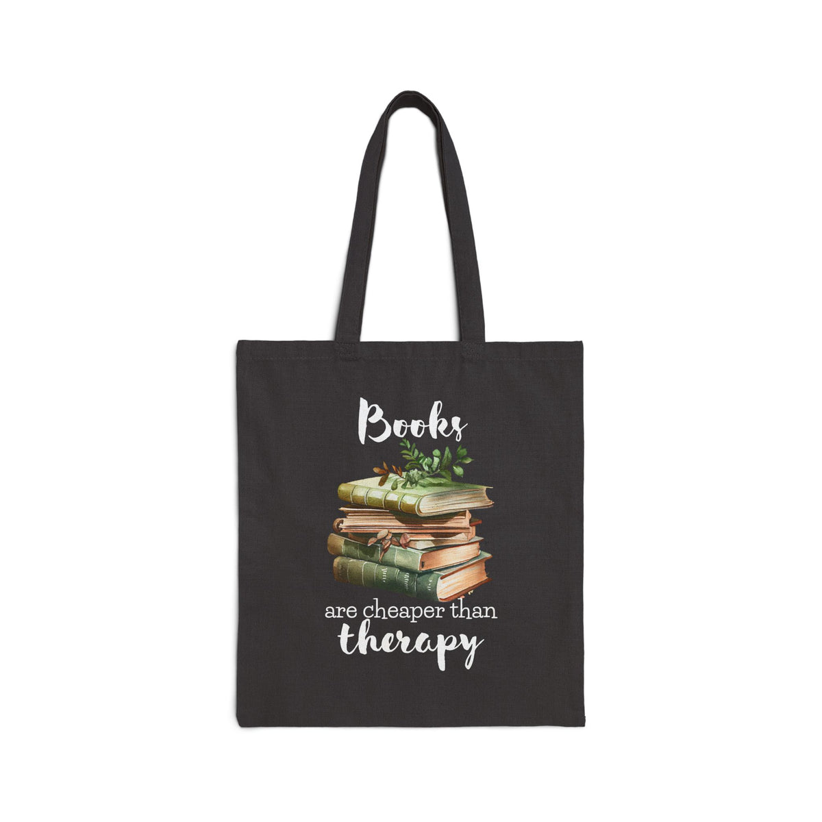 Books Are Cheaper Than Therapy - Book Lovers Canvas Tote Bag