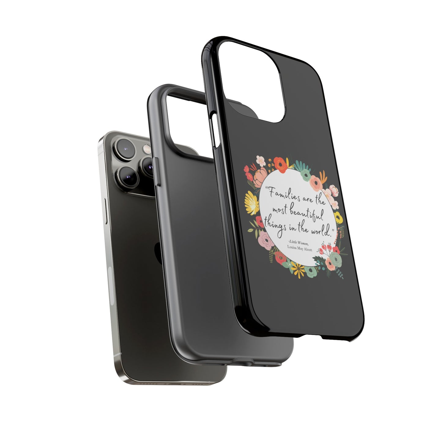 Families Are The Most Beautiful Things Phone Case - Little Women