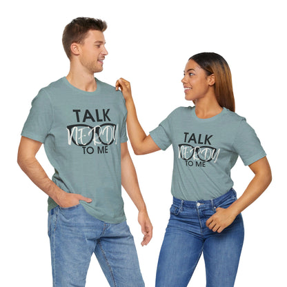 Talk Nerdy To Me - Nerdy T-Shirt