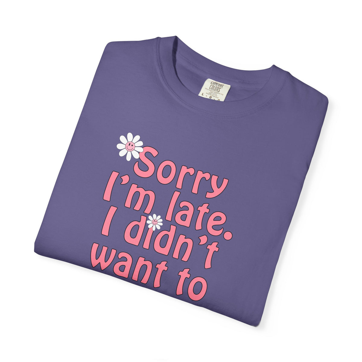 Sorry I'm Late T-shirt - Nerd Stuff