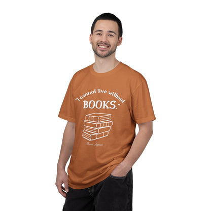 I Cannot Live Without Books Thomas Jefferson Quote  - Book Lovers T-shirt
