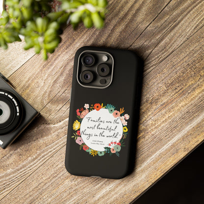 Families Are The Most Beautiful Things Phone Case - Little Women