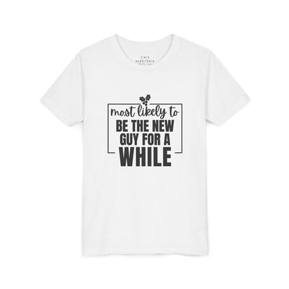 Most Likely to Be the New Guy for a While - Kids' Holiday T-Shirt
