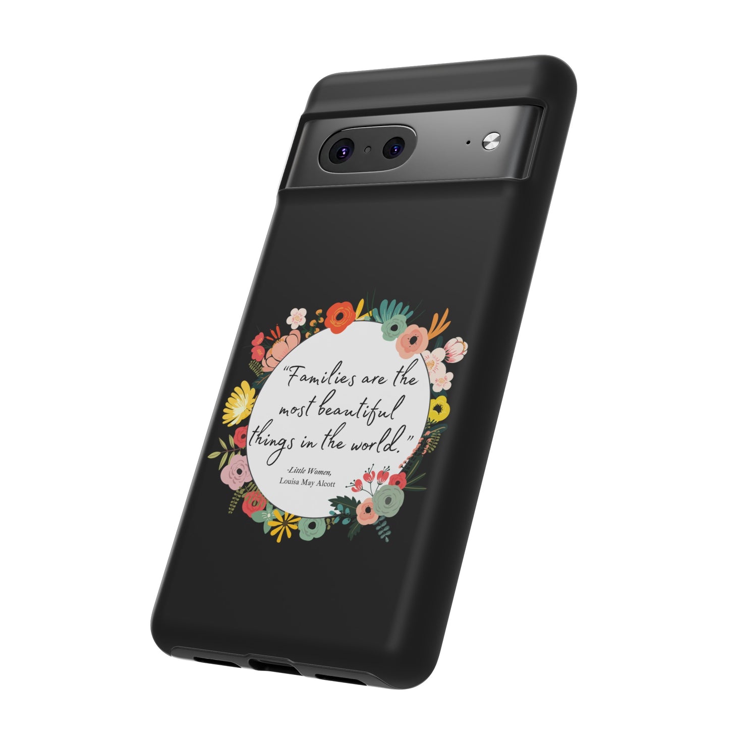 Families Are The Most Beautiful Things Phone Case - Little Women