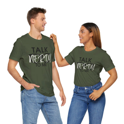 Talk Nerdy To Me - Nerdy T-Shirt