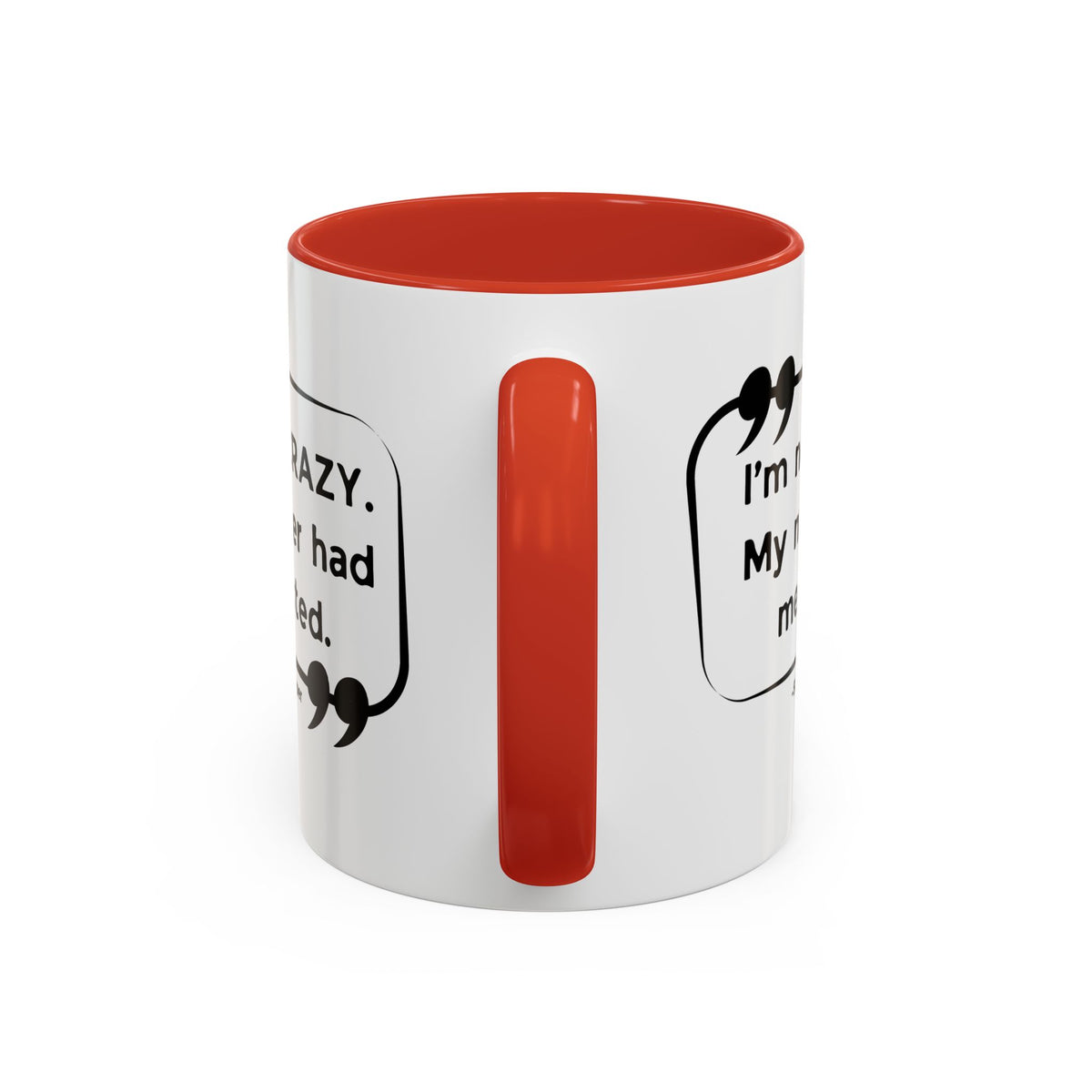 I'm Not Crazy Sheldon Cooper Quote - Big Bang Theory Coffee Mug