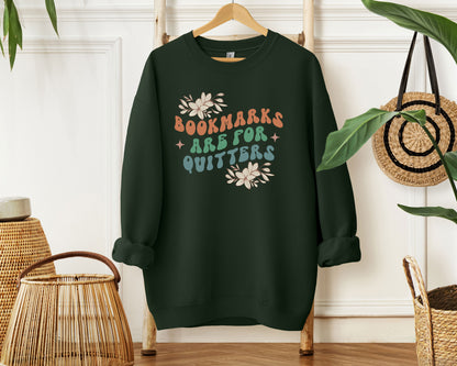 Bookmarks Are For Quitters - Book Lovers Sweatshirt