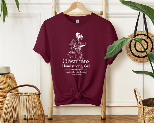 Obstinate Headstrong Girl - Jane Austen Quote Tee