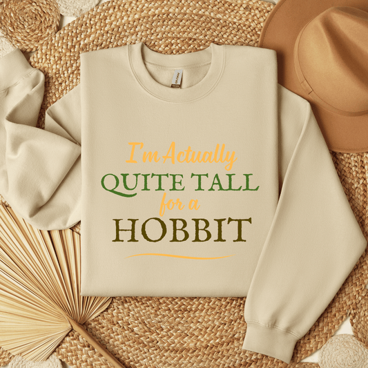 I'm Actually Quite Tall For A Hobbit - Lord of the Rings Sweatshirt