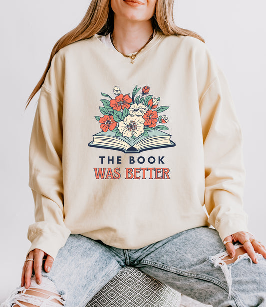 The Book Was Better Sweatshirt - Book Lovers