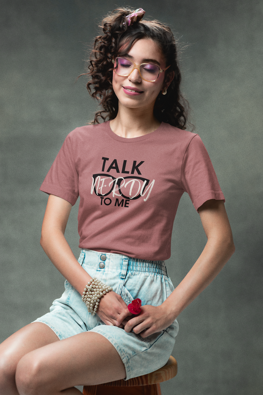 Talk Nerdy To Me - Nerdy T-Shirt